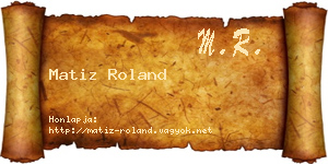 Matiz Roland névjegykártya